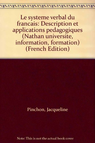 Le Système verbal du français : description et applications pédagogiques