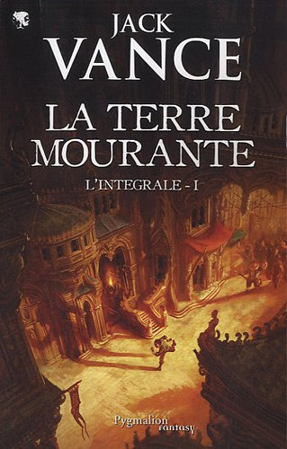La terre mourante : intégrale. Vol. 1