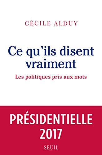 Ce qu'ils disent vraiment : les politiques pris aux mots