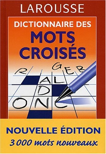 Dictionnaire des mots croisés : classement direct, classement inversé, tableaux annexes