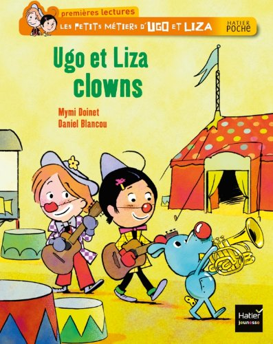 Les petits métiers d'Ugo et Liza. Ugo et Liza clowns
