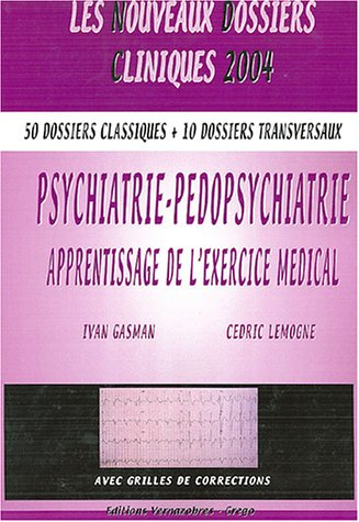 Psychiatrie, pédopsychiatrie, apprentissage de l'exercice médical. Vol. 1