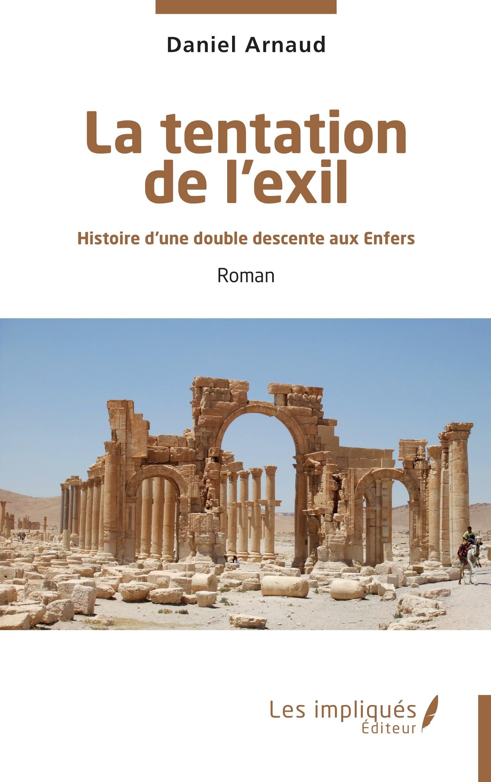 La tentation de l'exil : histoire d'une double descente aux enfers