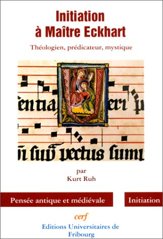 Initiation à Maître Eckhart : théologien, prédicateur, mystique
