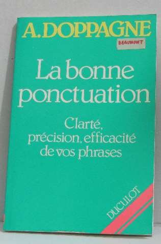 la bonne ponctuation : clarté, précision, efficacité de vos phrases