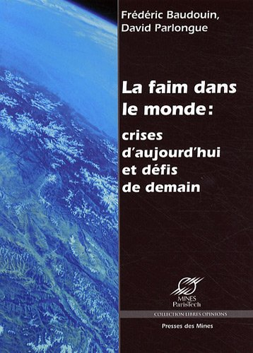 La faim dans le monde : crises d'aujourd'hui et défis de demain