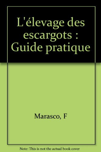 L'élevage des escargots : guide pratique