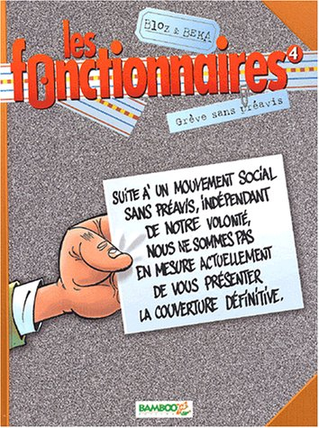Les fonctionnaires. Vol. 4. Grève sans préavis