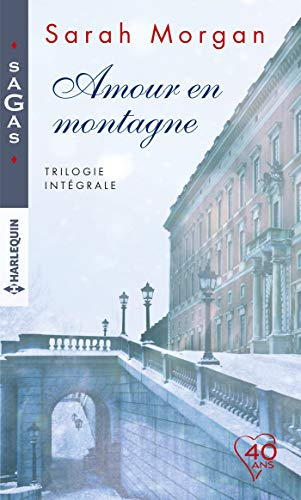 Amour en montagne : trilogie intégrale