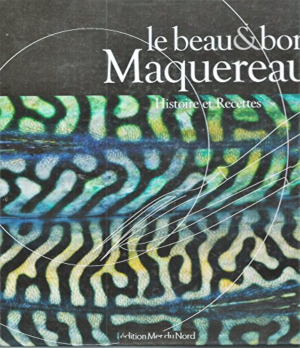 Le beaux & bon maquereau ? histoire et recettes