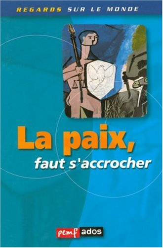La paix, faut s'accrocher !