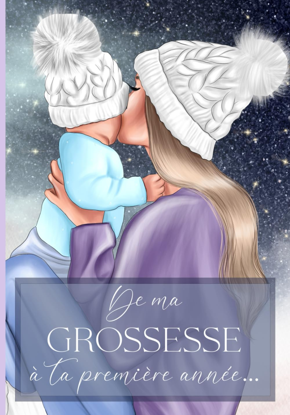 De ma grossesse à ta première année: Livre de grossesse et de naissance à remplir ? Cadeau idéal pou