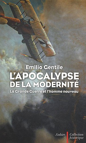 L'apocalypse de la modernité : la Grande Guerre et l'homme nouveau