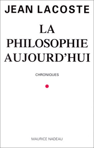 La philosophie aujourd'hui : chroniques