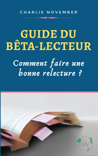 Guide du bêta-lecteur: Comment faire une bonne relecture ?
