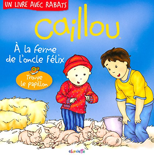 Caillou. À la ferme de l'oncle Félix