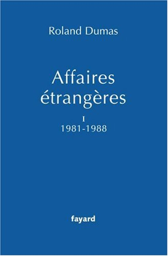 Affaires étrangères. Vol. 1. 1981-1988