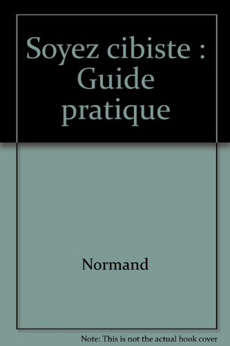 Soyez cibiste : guide pratique