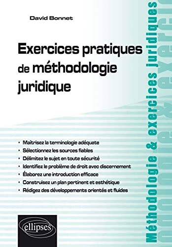 Exercices pratiques de méthodologie juridique : épreuves théoriques, épreuves pratiques