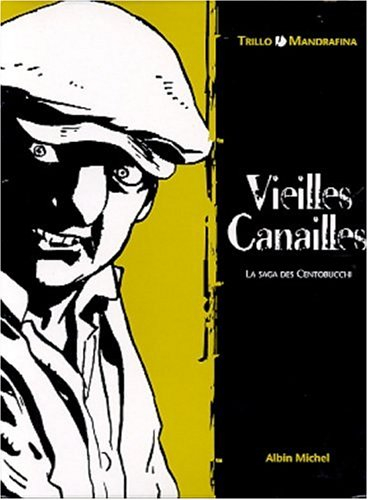 Vieilles canailles : la saga des Centobucchi