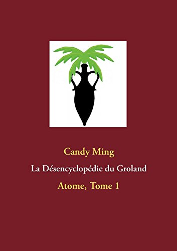 la désencyclopédie du groland : tome 1, atome