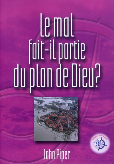 Le mal fait-il partie du plan de Dieu ?