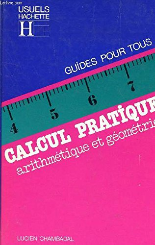 Calcul pratique : arithmétique et géométrie