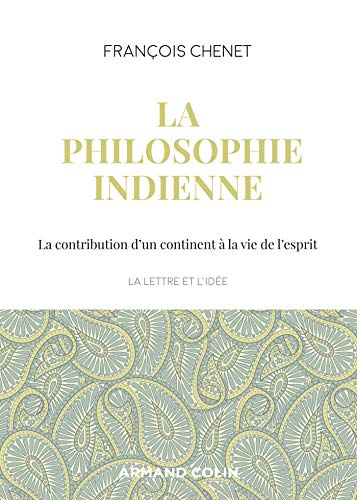 La philosophie indienne : la contribution d'un continent à la vie de l'esprit