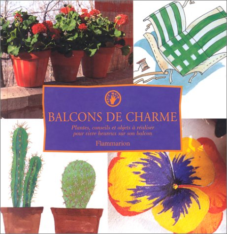 Balcons de charme : plantes, conseils et objets à réaliser pour vivre heureux sur son balcon