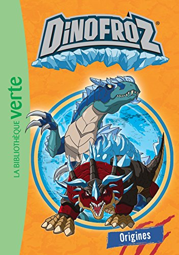 Dinofroz. Vol. 1. Origines