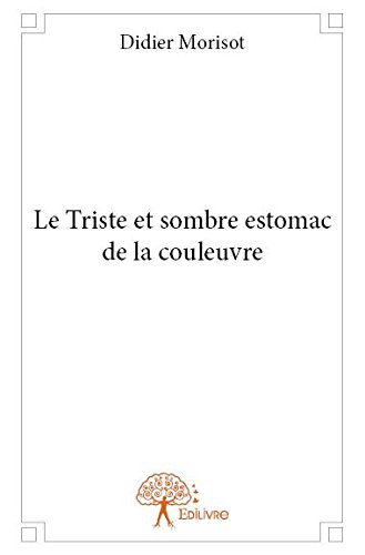 le triste et sombre estomac de la couleuvre