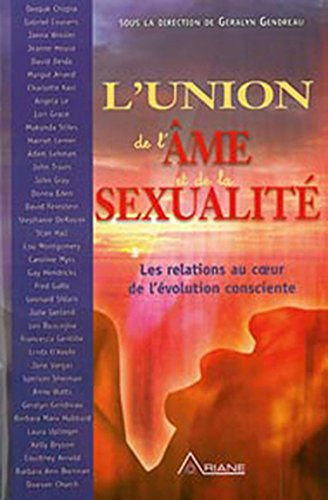 L'union de l'âme et de la sexualité : relations au coeur de l'évolution consciente