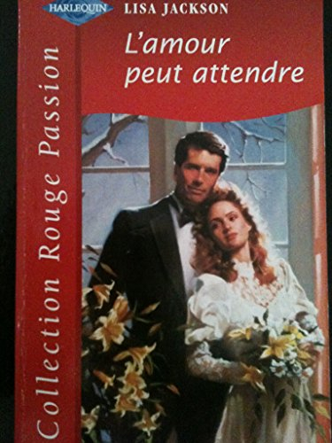 l'amour peut attendre (collection rouge passion)