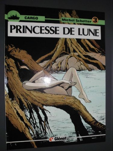 Cargo. Vol. 3. Princesse de lune