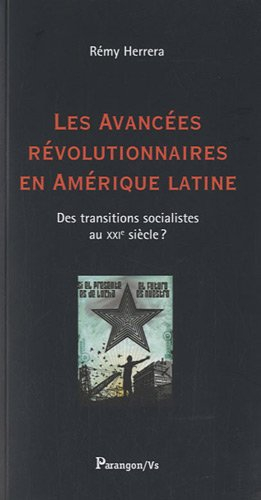 Les avancées révolutionnaires en Amérique latine : des transitions socialistes au XXIe siècle ?