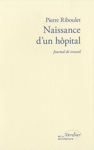 Naissance d'un hôpital : journal de travail