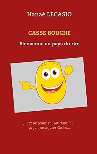 CASSE BOUCHE: Bienvenue au pays du rire