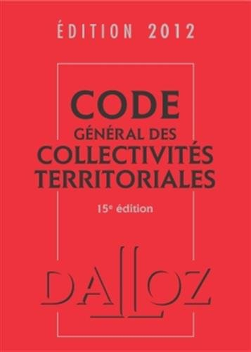 Code général des collectivités territoriales : édition 2012