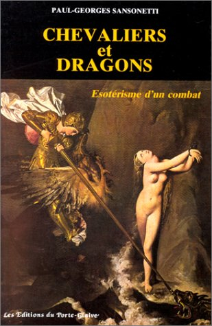 Chevaliers et dragons : ésotérisme d'un combat