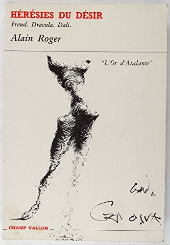 Hérésies du désir : Freud, Dracula, Dali