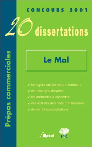 Le Mal : 20 dissertations : concours 2001, prépas commerciales