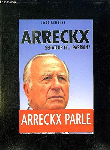 Arreckx : sénateur et... parrain ?