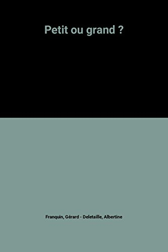 Petit ou grand ?