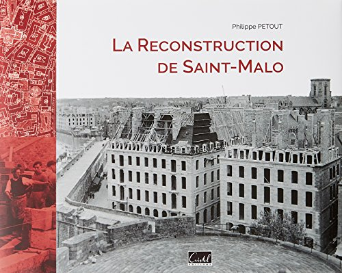 La reconstruction de Saint-Malo