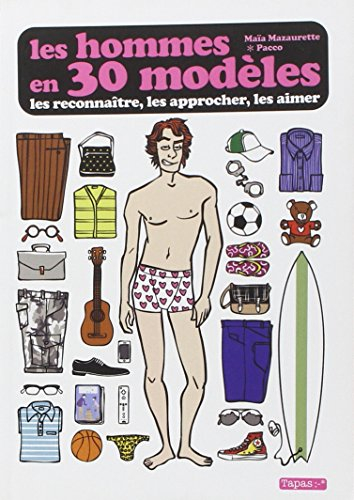 Les hommes en 30 modèles : les reconnaître, les approcher, les aimer