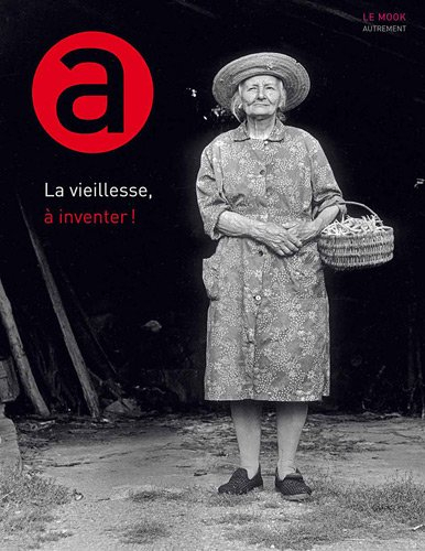 La vieillesse, à inventer !
