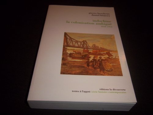 Indochine, la colonisation ambiguë : 1858-1954