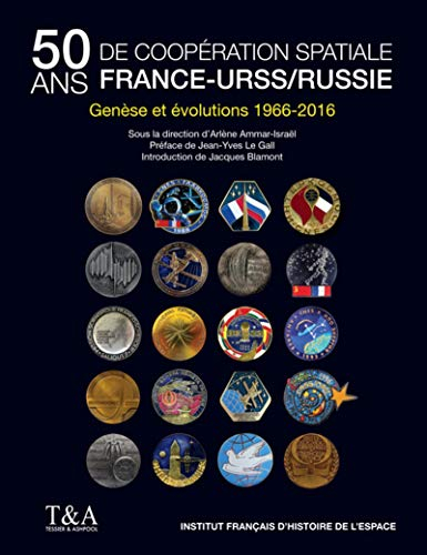 Cinquante ans de coopération spatiale France-URSS Russie : genèse et évolutions