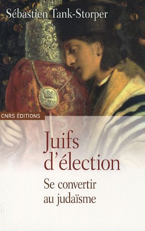 Juifs d'élection : se convertir au judaïsme