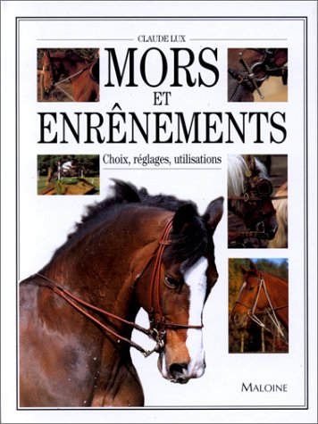 mors et enrênements : choix, réglages, utilisations